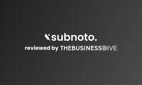 The Business Dive reviewed Subnoto