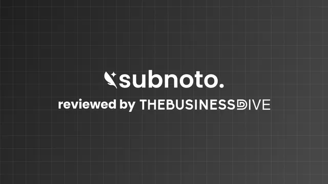The Business Dive reviewed Subnoto