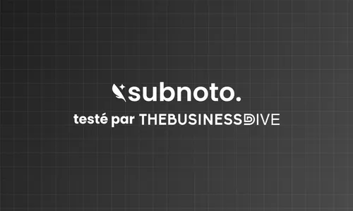The Business Dive publie une revue indépendante de Subnoto